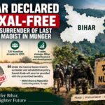Bihar declared Naxal-free after the surrender of the last armed Maoist in Munger